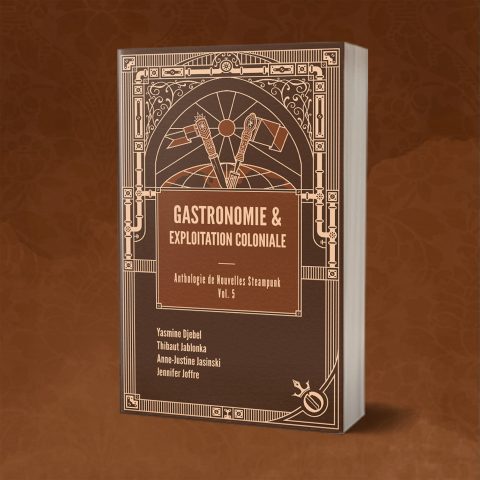 gastronomie et exploitation coloniale - anthologie steampunk vol. 5